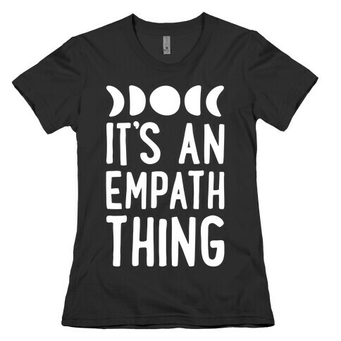 It's An Empath Thing Womens T-Shirt
