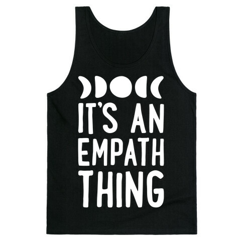 It's An Empath Thing Tank Top