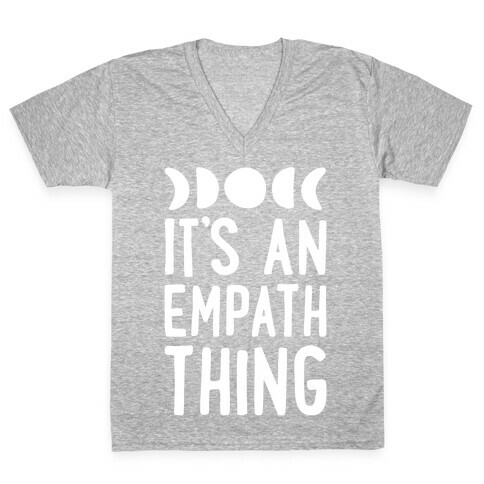 It's An Empath Thing V-Neck Tee Shirt