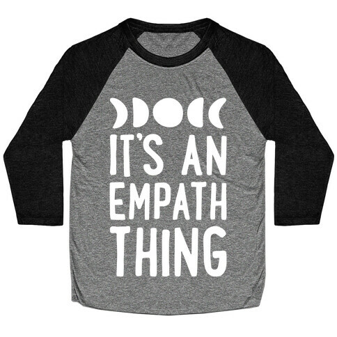 It's An Empath Thing Baseball Tee