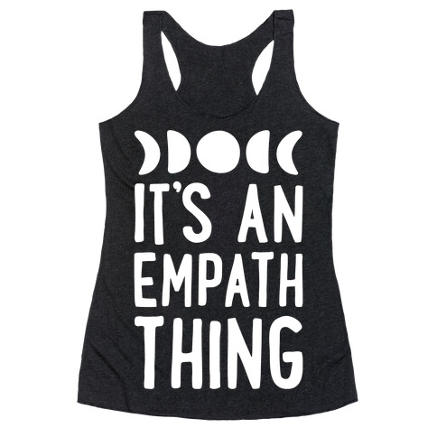 It's An Empath Thing Racerback Tank Top