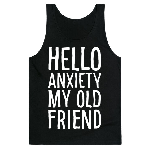Hello Anxiety My Old Friend White Print Tank Top