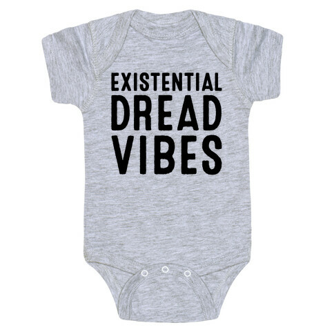 Existential Dread Vibes  Baby One-Piece