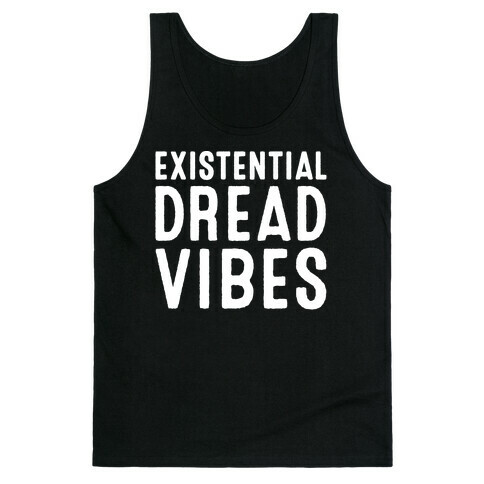 Existential Dread Vibes White Print Tank Top