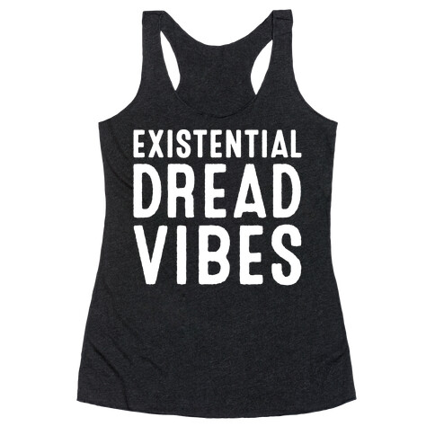 Existential Dread Vibes White Print Racerback Tank Top