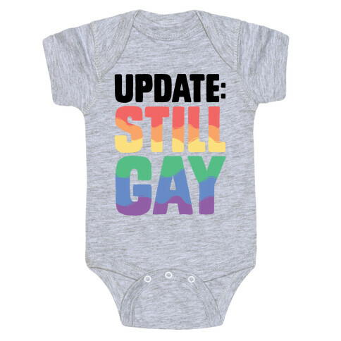 Update: Still Gay Baby One-Piece