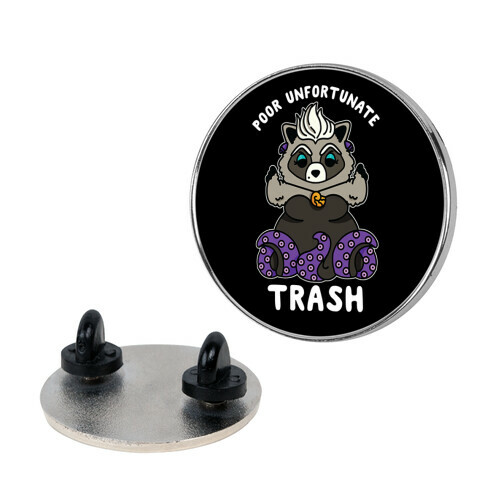 Poor Unfortunate Trash Raccoon  Pin