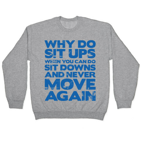 Why Do Sit Ups When You Can Do Sit Downs  Pullover