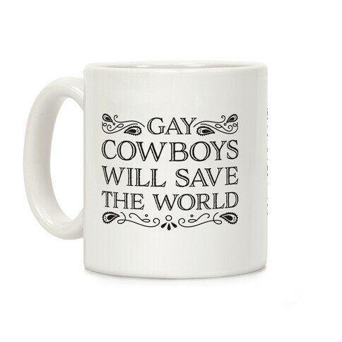 Gay Cowboys Will Save The World Coffee Mug