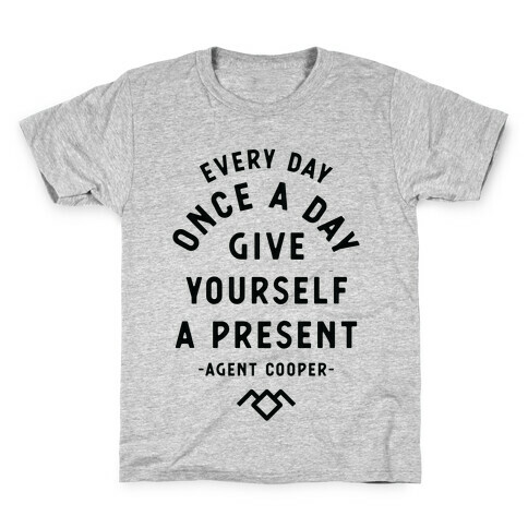 Every Day Once A Day Give Yourself a Present - Agent Cooper Kids T-Shirt