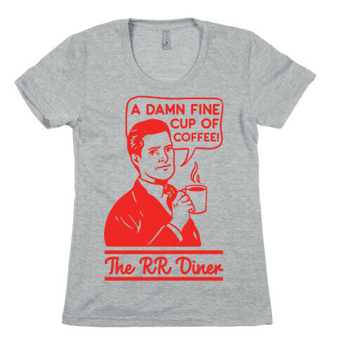A Damn Fine Cup of Coffee The RR Dine Womens T-Shirt
