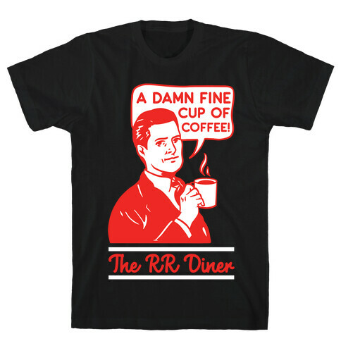 A Damn Fine Cup of Coffee The RR Dine T-Shirt