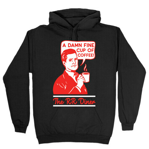 A Damn Fine Cup of Coffee The RR Dine Hooded Sweatshirt