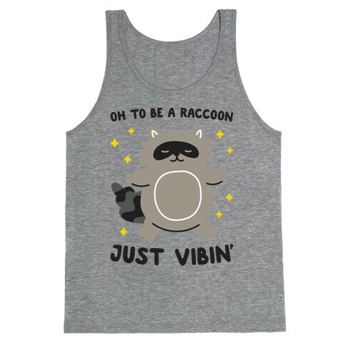 Oh To Be A Raccoon Just Vibin' Tank Top