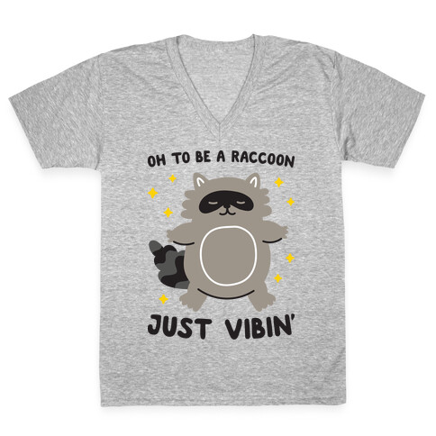 Oh To Be A Raccoon Just Vibin' V-Neck Tee Shirt