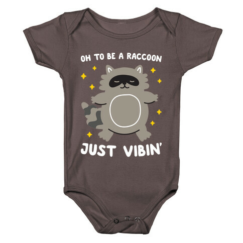 Oh To Be A Raccoon Just Vibin' Baby One-Piece