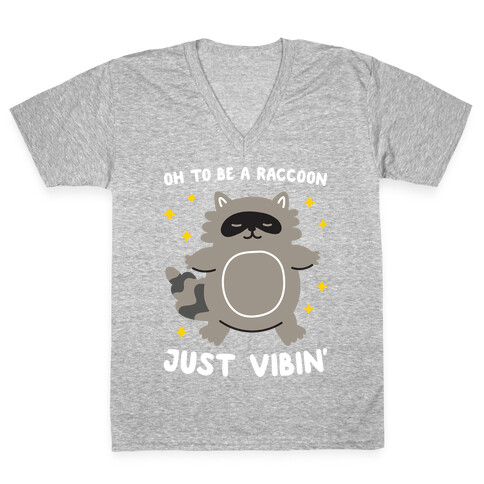 Oh To Be A Raccoon Just Vibin' V-Neck Tee Shirt