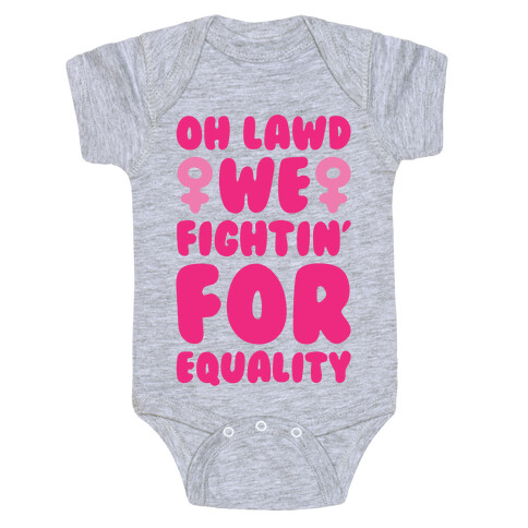 Oh Lawd We Fightin' For Equality Baby One-Piece
