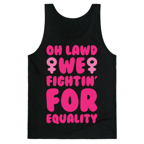 Oh Lawd We Fightin' For Equality White Print Tank Top