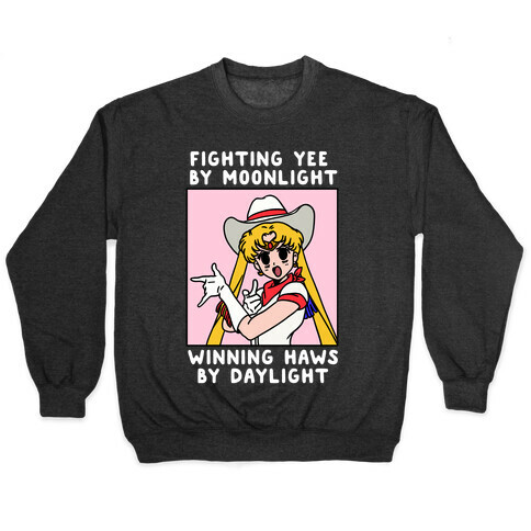 Fighting Yee By Moonlight Winning Haws By Daylight Pullover