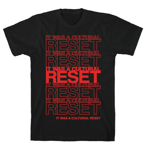It Was A Cultural Reset Parody White Print T-Shirt