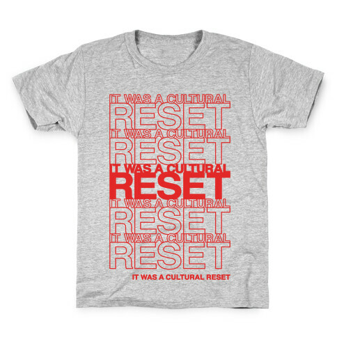 It Was A Cultural Reset Parody Kids T-Shirt