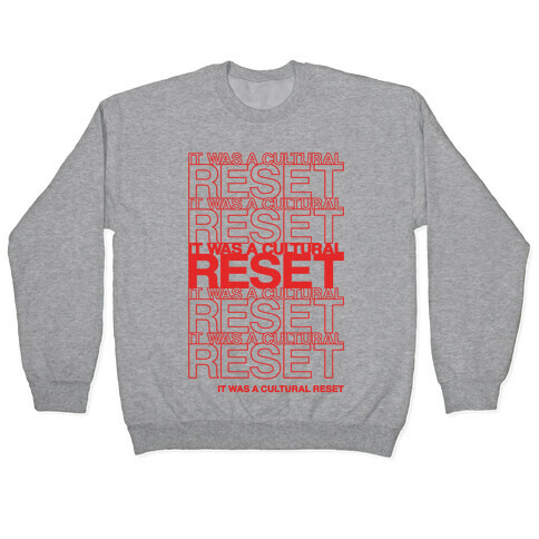 It Was A Cultural Reset Parody Pullover