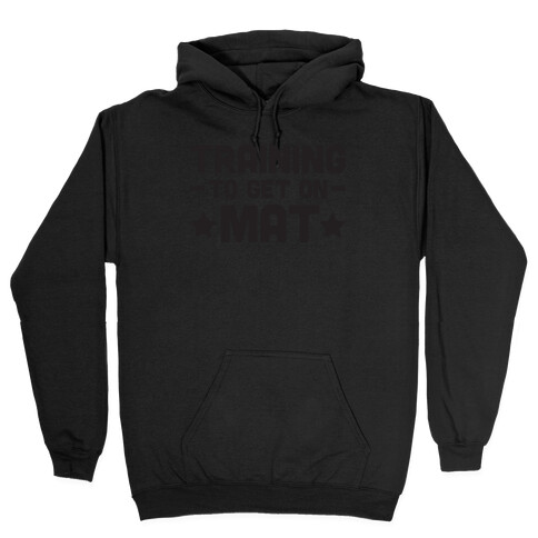 Training To Make Mat Hooded Sweatshirt