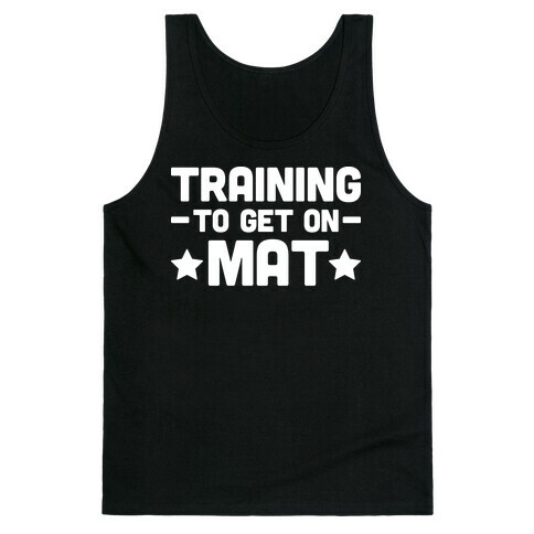 Training To Make Mat Tank Top