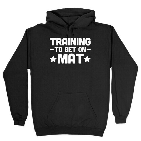 Training To Make Mat Hooded Sweatshirt