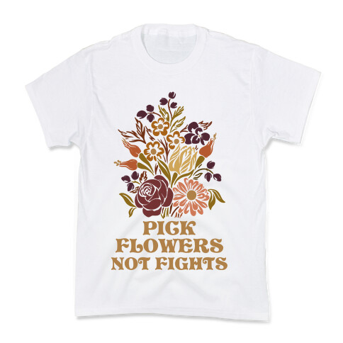 Pick Flowers Not Fights Kids T-Shirt