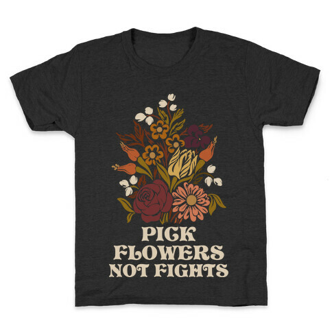Pick Flowers Not Fights Kids T-Shirt