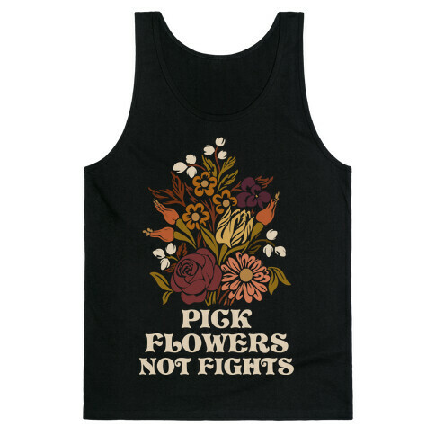 Pick Flowers Not Fights Tank Top