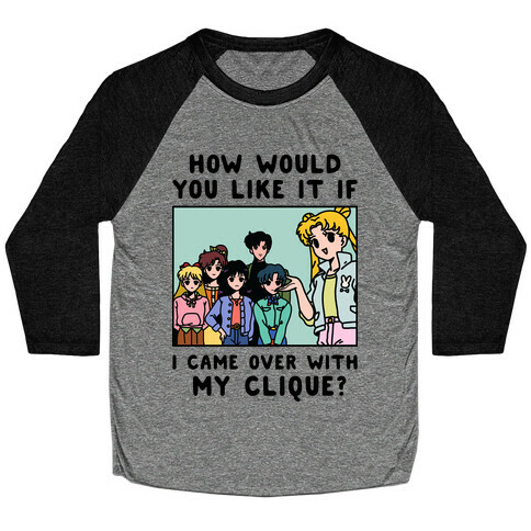 How Would You Like It If I Came Over With My Clique Usagi Baseball Tee