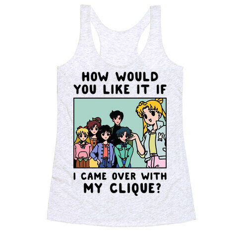 How Would You Like It If I Came Over With My Clique Usagi Racerback Tank Top
