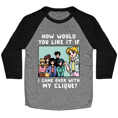 How Would You Like It If I Came Over With My Clique Usagi Baseball Tee