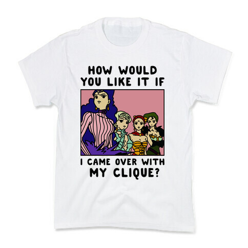 How Would You Like It If I Came Over With My Clique Black Moon Sisters  Kids T-Shirt