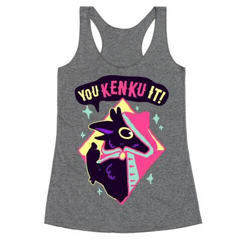 You Kenku It Racerback Tank Top