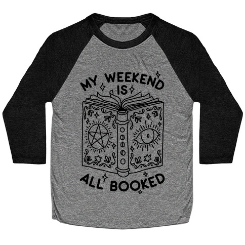 My Weekend is all Booked Baseball Tee