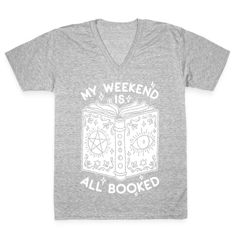 My Weekend is all Booked V-Neck Tee Shirt
