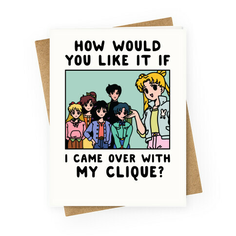 How Would You Like It If I Came Over With My Clique Usagi Greeting Card