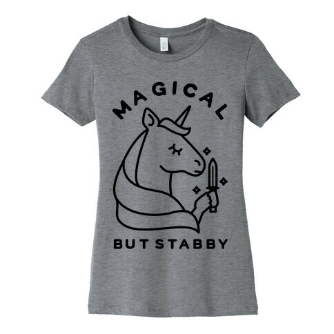 Magical But Stabby Womens T-Shirt