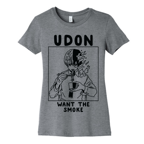 Udon Want the Smoke Womens T-Shirt