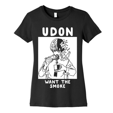 Udon Want the Smoke Womens T-Shirt