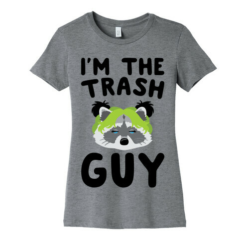 I'm The Trash Guy Parody Womens T-Shirt