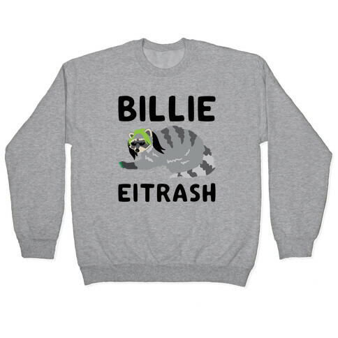 Billie Eitrash Parody Pullover