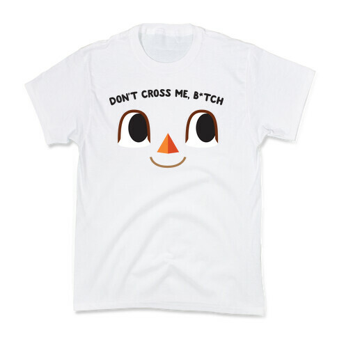 Don't Cross Me, B*tch (Villager) Kids T-Shirt