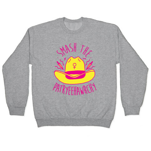 Smash the PatrYEEHAWrchy Pullover