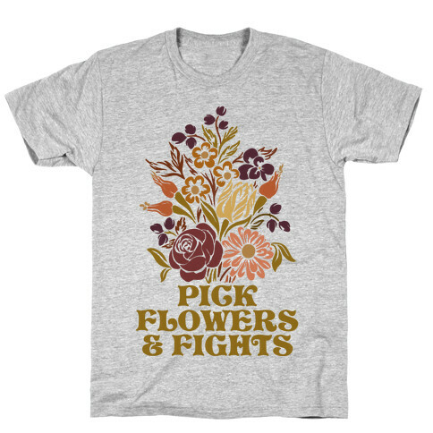 Pick Flowers & Fights T-Shirt