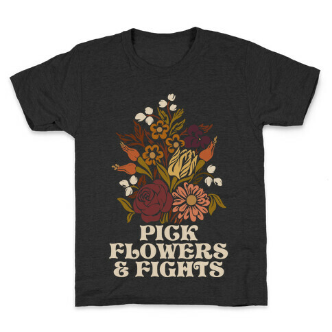 Pick Flowers & Fights Kids T-Shirt